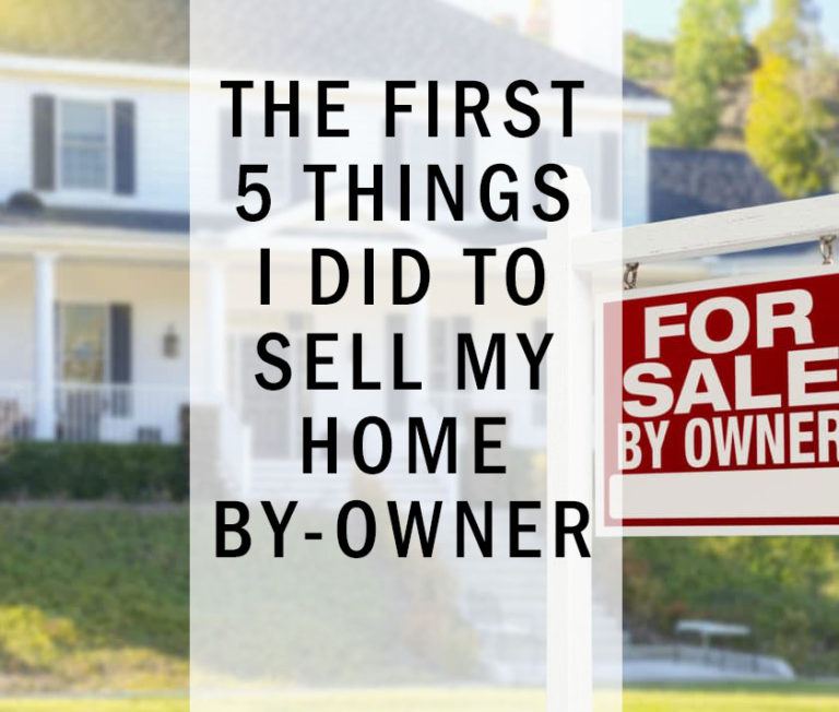 Blog post titled The First 5 Things I Did To Sell My Home By-Owner with a For Sale